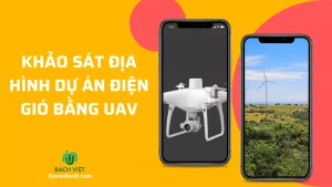 Khảo sát địa hình điện gió bằng UAV